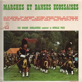 The Gordon Highlanders - Marches Et Danses Ecossaises