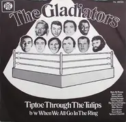 The Gladiators - Tiptoe Through The Tulips