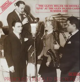 Glenn Miller - 'Live' At The Glen Island Casino Summer 1939
