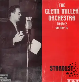 Glenn Miller - Stardust - 1940/42 - Volume IV