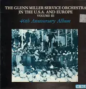 The Glenn Miller Service Orchestra - 40th Anniversary Album - In The USA & Europe Volume III