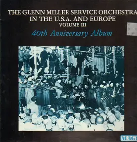 Glenn Miller - 40th Anniversary Album - In The USA & Europe Volume III