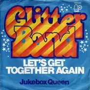 The Glitter Band - Let's Get Together Again / Jukebox Queen