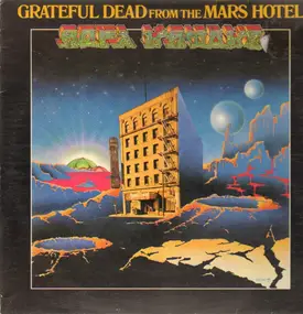 The Grateful Dead - From the Mars Hotel