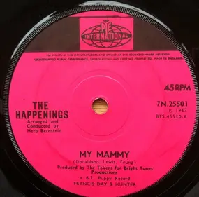 Happenings - My Mammy / Go Away Little Girl