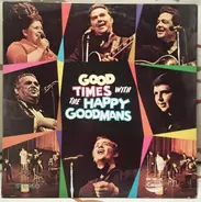 The Happy Goodmans - Good Times With