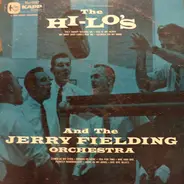 The Hi-Lo's And The Jerry Fielding Orchestra - The Hi-Lo's And The Jerry Fielding Orchestra