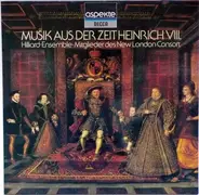 The Hilliard Ensemble - Musik Aus Der Zeit Heinrich VIII.