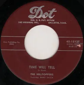 Hilltoppers - Time Will Tell / From The Vine Came The Grape