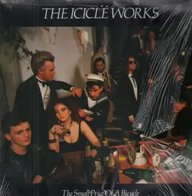 Icicle Works - The Small Price of a Bicycle