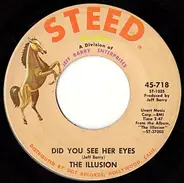 The Illusion / Fever  Tree - Did You See Her Eyes