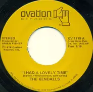 The Kendalls - I Had A Lovely Time / Love Is A Hurting Thing