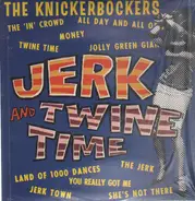 The Knickerbockers - Jerk and twine time