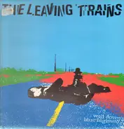 The Leaving Trains - Well Down Blue Highway