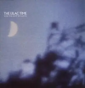 The Lilac Time - You've Got To Love