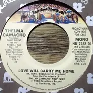 Thelma Camacho - Love Will Carry Me Home