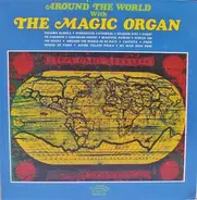 The Magic Organ - Around The World With The Magic Organ