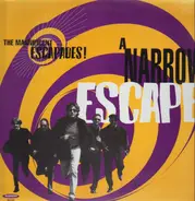 The Magnificent Escapades - A Narrow Escape