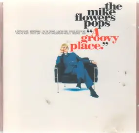 The Mike Flowers Pops - A Groovy Place