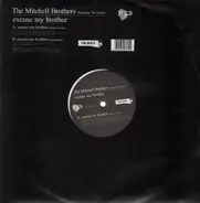 The Mitchell Brothers - Excuse My Brother