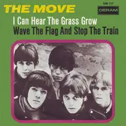 The Move - I Can Hear The Grass Grow / Wave The Flag And Stop The Train