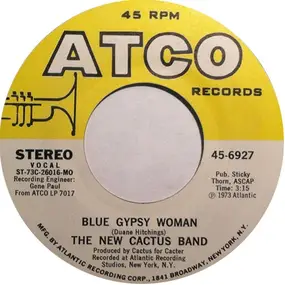 New Cactus Band - Blue Gypsy Woman / Daddy Ain't Gone