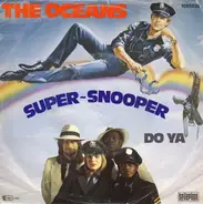 The Oceans - Super Snooper / Do Ya