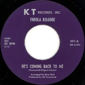 Theola Kilgore - He's Coming Back To Me / I'll Keep Trying