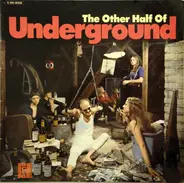The Other Half - The Other Half Of Underground