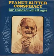 The Peanut Butter Conspiracy - For Children of All Ages