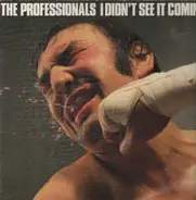 The Professionals - I Didn't See It Coming