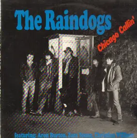 Raindogs - Chicago Calling
