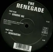 The Renegade - Groove Me
