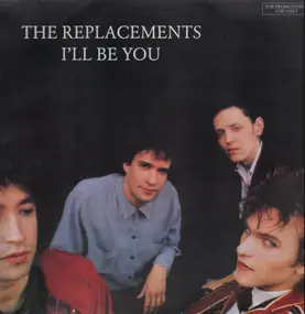 The Replacements - I'll Be You