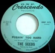 The Seeds Featuring Sky Saxon - Pushin' Too Hard