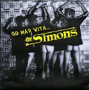 The Simons - Go Mad With...The Simons