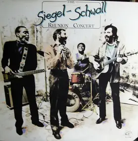 Siegel-Schwall Band - The Reunion Concert