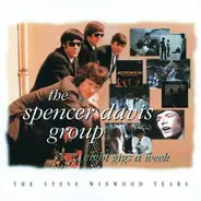 The Spencer Davis Group - Eight Gigs A Week - The Steve Winwood Years