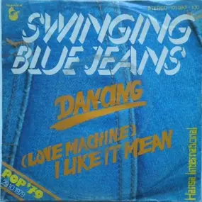 The Swinging Blue Jeans - Dancing / ( Love Machine ) I Like It Mean