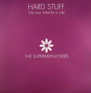The Supermen Lovers - Hard Stuff (Get Your Ticket For A Ride)