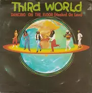 Third World - Dancing On The Floor (Hooked On Love)