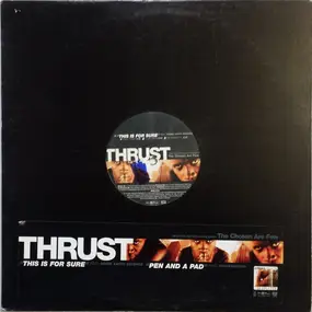 The Thrust - This Is For Sure / Pen And A Pad