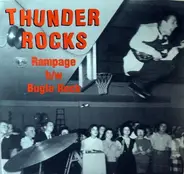 Thunder Rocks - Rampage b/w Bugle Rock