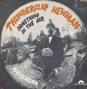 Thunderclap Newman - Something In The Air / Wilhelmina