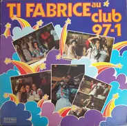 Ti Fabrice - Ti Fabrice Au Club 97-1