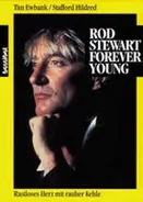 Tim Ewbank - Rod Stewart - Forever Young: Rastloses Herz mit rauher Kehle
