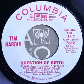 Tim Hardin - Question Of Birth / Once-Touched By Flame