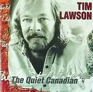 Tim Lawson - The Quiet Canadian