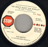 Tim Smith - We Don't Want The World / If I Lived Here