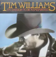 Tim Williams - It's Enough To Be Remembered
